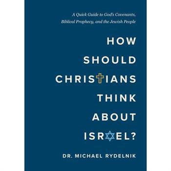 How Should Christians Think about Israel?