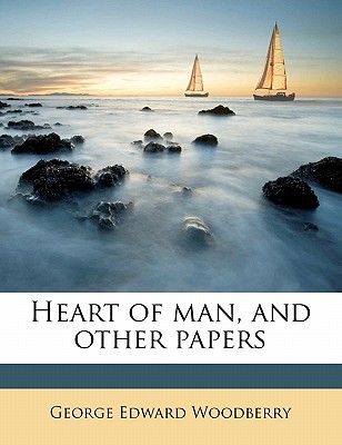 Heart of Man, and Other Papers