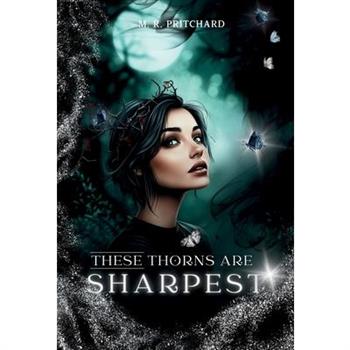 These Thorns are Sharpest