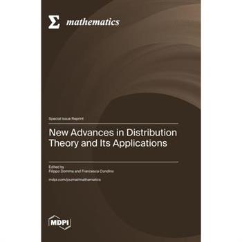 New Advances in Distribution Theory and Its Applications