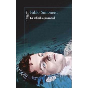 La soberbia juventud / The Arrogance of Youth