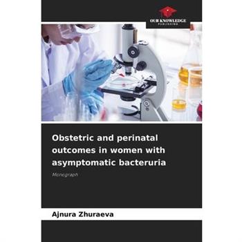 Obstetric and perinatal outcomes in women with asymptomatic bacteruria