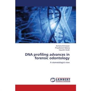 DNA profiling advances in forensic odontology