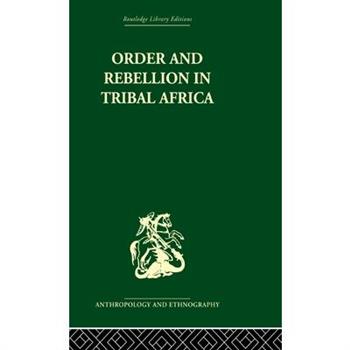Order And Rebellion In Tribal Africa