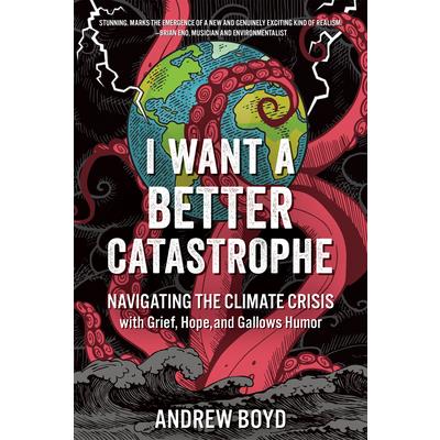 I Want a Better Catastrophe