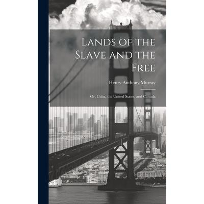 Lands of the Slave and the Free Lands of the Slave and the Free
