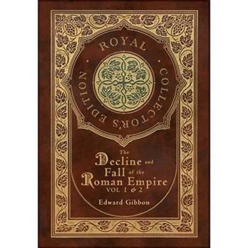 The Decline and Fall of the Roman Empire Vol 1 & 2 (Royal Collector's Edition) (Case Laminate Hardcover with Jacket)