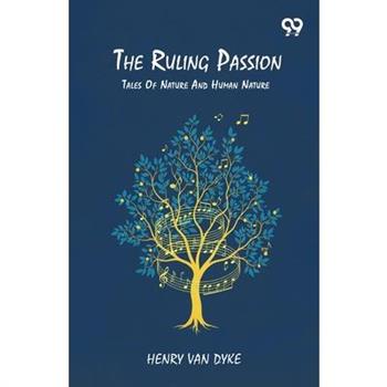 The Ruling Passion Tales Of Nature And Human Nature