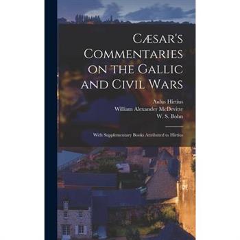 C疆sar's Commentaries on the Gallic and Civil Wars
