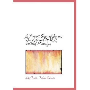 A Peasant Sage of Japan; The Life and Work of Sontoku Ninomiya