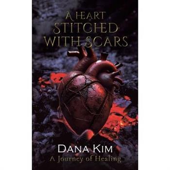 A Heart Stitched with Scars