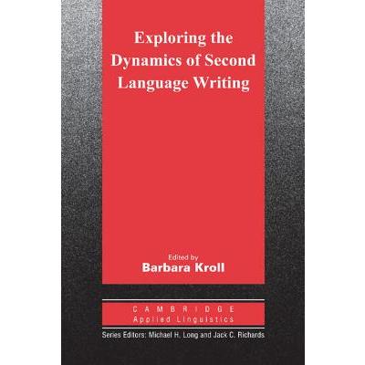 Exploring the Dynamics of Second Language Writing