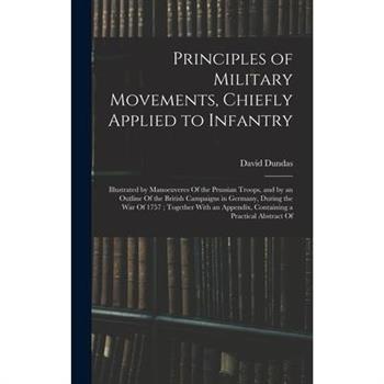 Principles of Military Movements, Chiefly Applied to Infantry