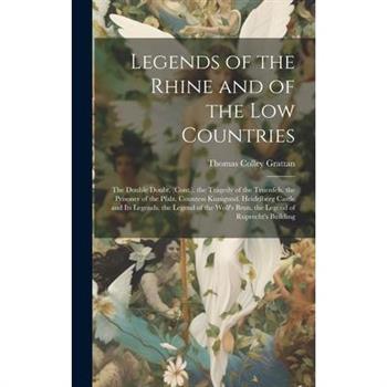 Legends of the Rhine and of the Low Countries