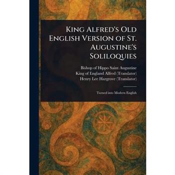King Alfred's Old English Version of St. Augustine's Soliloquies