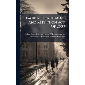 Teacher Recruitment And Retention Act Of 2003