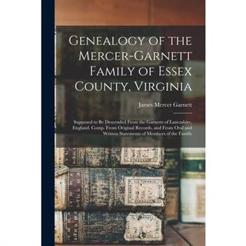 Genealogy of the Mercer-Garnett Family of Essex County, Virginia