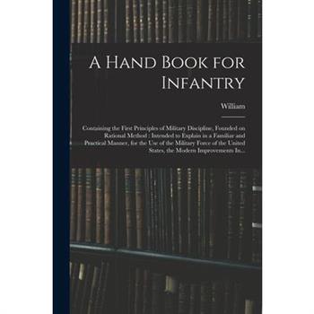 A Hand Book for Infantry
