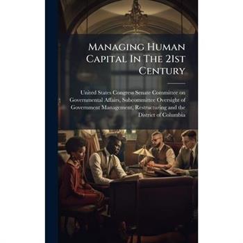 Managing Human Capital In The 21st Century