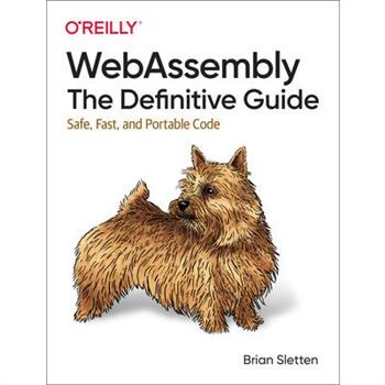 Webassembly: The Definitive Guide