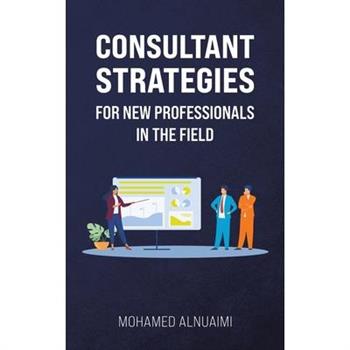 Consultant Strategies for New Professionals in the Field