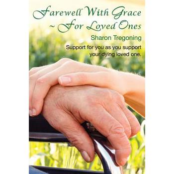 Farewell With Grace For Loved Ones