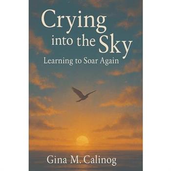 Crying into the Sky