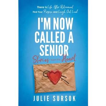 I'm Now Called a Senior Stories from the Heart