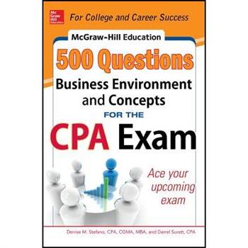 McGraw-Hill's 500 Business Environment and Concepts Questions for the CPA Exam