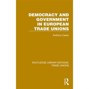 Democracy and Government in European Trade Unions