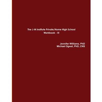 The J-M Institute Private/Home High School Workbook III