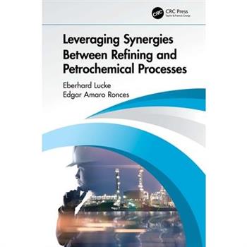 Leveraging Synergies Between Refining and Petrochemical Processes
