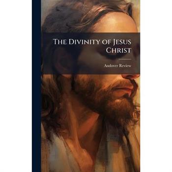 The Divinity of Jesus Christ