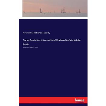 Charter, Constitution, By-Laws and List of Members of the Saint Nicholas Society