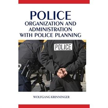 Police Organization and Administration with Police Planning