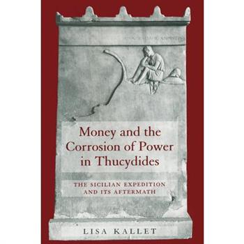 Money and the Corrosion of Power in Thucydides