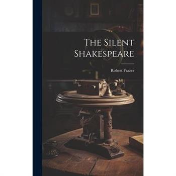 The Silent Shakespeare