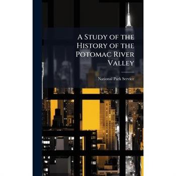 A Study of the History of the Potomac River Valley