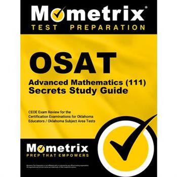 Osat Advanced Mathematics (111) Secrets Study Guide