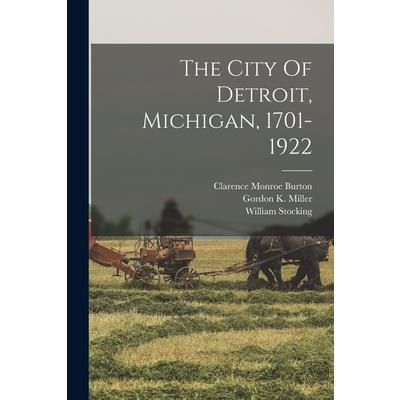 The City Of Detroit, Michigan, 1701-1922