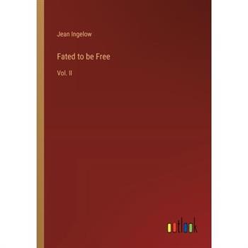 Fated to be Free Fated to be Free