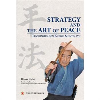 Strategy and the Art of Peace - Tenshinsho-den Katori Shinto-ryu