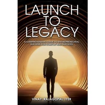 Launch to Legacy