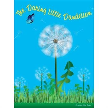 The Daring Little Dandelion