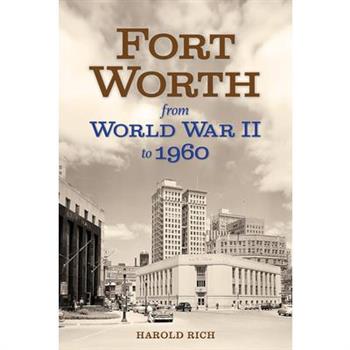 Fort Worth from World War II to 1960