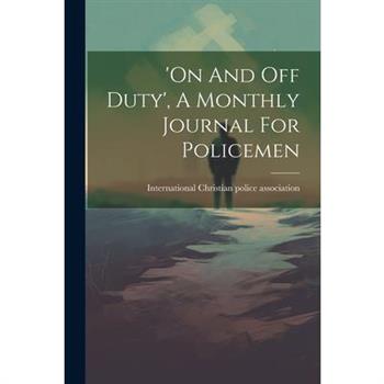 'on And Off Duty', A Monthly Journal For Policemen