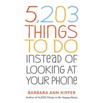 5-203 Things to Do Instead of Looking at Your Phone