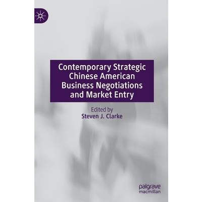 Contemporary Strategic Chinese American Business Negotiations and Market Entry