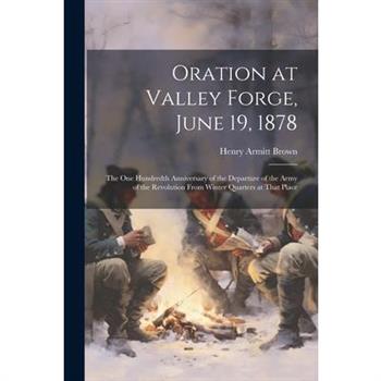 Oration at Valley Forge, June 19, 1878