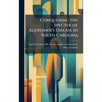 Conquering the Specter of Alzheimer's Disease in South Carolina